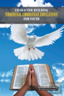 Character Building Through Christian Education For Youth