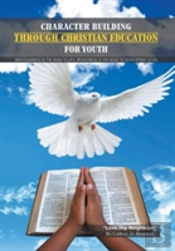 Character Building Through Christian Education For Youth