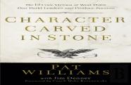 Character Carved In Stone Â€“ The 12 Core Virtues Of West Point That Build Leaders And Produce Success