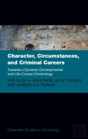Character, Circumstances, And Criminal Careers
