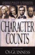 Character Counts Â€“ Leadership Qualities In Washington, Wilberforce, Lincoln, And Solzhenitsyn