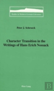 Character Transition In The Writings Of Hans Erich Nossack