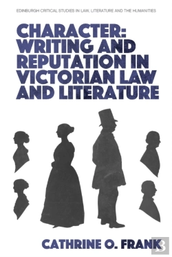 Bertrand.pt - Character, Writing, And Reputation In Victorian Law And Literature