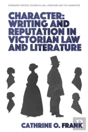 Character, Writing, And Reputation In Victorian Law And Literature