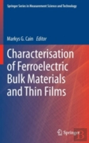 Characterisation Of Ferroelectric Bulk Materials And Thin Films