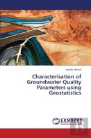 Characterisation Of Groundwater Quality Parameters Using Geostatistics