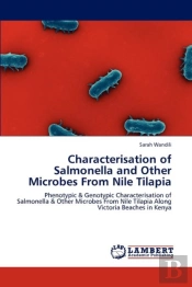 Characterisation Of Salmonella And Other Microbes From Nile Tilapia
