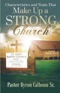 Characteristics And Traits That Make Up A Strong Church