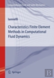 Characteristics Finite Element Methods In Computational Fluid Dynamics