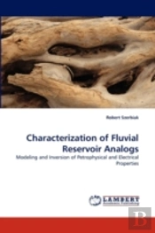 Characterization Of Fluvial Reservoir Analogs