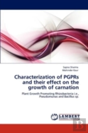 Characterization Of Pgprs And Their Effect On The Growth Of Carnation