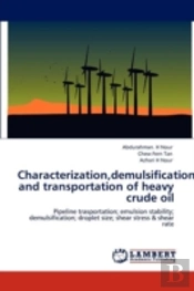 Characterization,Demulsification And Transportation Of Heavy Crude Oil