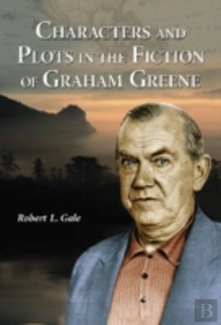 Bertrand.pt - Characters And Plots In The Fiction Of Graham Greene