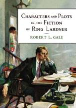 Characters And Plots In The Fiction Of Ring Lardner