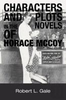 Characters And Plots In The Novels Of Horace Mccoy