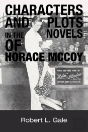 Characters And Plots In The Novels Of Horace Mccoy