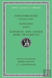 Characters. Herodas: Mimes. Sophron And Other Mime Fragments