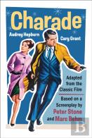 Charade (Adapted From The Classic 1963 Film Screenplay)