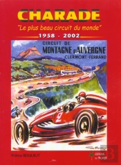Charade ; Le Plus Beau Circuit Du Monde 1958-2001