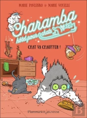 Charamba, Hôtel Pour Chats Tome 4 : Chat Va Chauffer