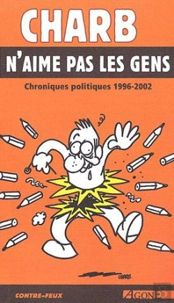 Bertrand.pt - Charb N'Aime Pas Les Gens : Chroniques Politiques 1992-2002