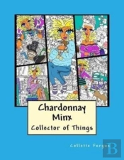 Chardonnay Minx - Collector Of Things