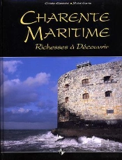 Charente-Maritime ; Richesses À Découvrir