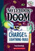 Charge Of The Lightning Bugs: A Branches Book (The Notebook Of Doom #8)