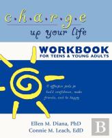 Charge Up Your Life Workbook For Teens And Young Adults