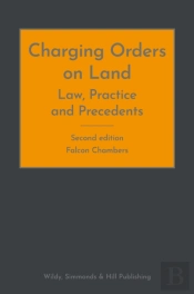 Charging Orders On Land: Law, Practice And Precedents