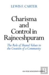 Charisma And Control In Rajneeshpuram