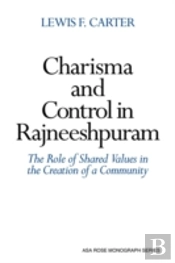 Charisma And Control In Rajneeshpuram