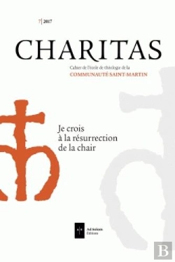 Bertrand.pt - Charitas ; Je Crois À La Résurrection De La Chair
