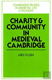 Charity And Community In Medieval Cambridge
