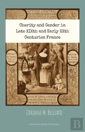 Charity And Gender In Late Xixth And Early Xxth Centuries France