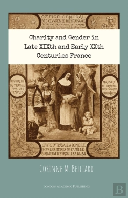 Bertrand.pt - Charity And Gender In Late Xixth And Early Xxth Centuries France