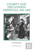 Charity And The London Hospitals, 1850-1898