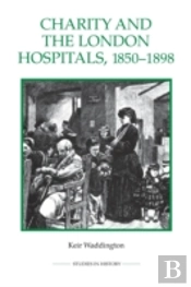 Charity And The London Hospitals, 1850-1898