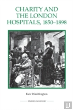 Bertrand.pt - Charity And The London Hospitals, 1850-1898