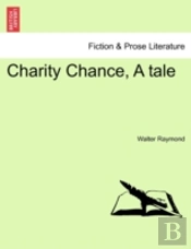 Charity Chance, A Tale