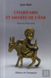 Charivaris Et Menees De L'Ane - Rites Et Fonctions