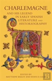 Charlemagne And His Legend In Early Spanish Literature And Historiography