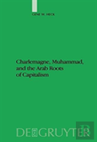 Charlemagne, Muhammad, And The Arab Roots Of Capitalism