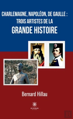 Bertrand.pt - Charlemagne, Napoleon, De Gaulle :Trois Artistes De La Grande Histoire