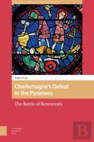 Charlemagneâ€™S Defeat In The Pyrenees