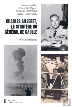 Bertrand.pt - Charles Ailleret, Le Stratège Du Général De Gaulle : Actes De Colloque