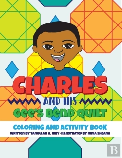 Bertrand.pt - Charles And His Gee'S Bend Quilt Coloring And Activity Book