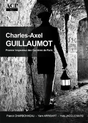 Charles-Axel Guillaumot ; Premier Inspecteur Des Carrières De Paris