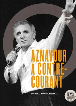 Bertrand.pt - Charles Aznavour À Contre-Courant ; Ses Chansons Qui Firent Et Feront Des Vagues