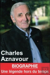 Charles Aznavour ; Une Légende Hors Du Temps